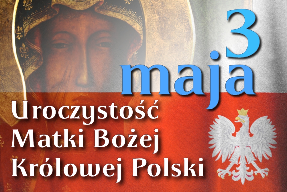 3 Maja - Uroczystość Najświętszej Maryi Panny, Królowej Polski